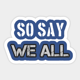 So Say We All 2 Sticker